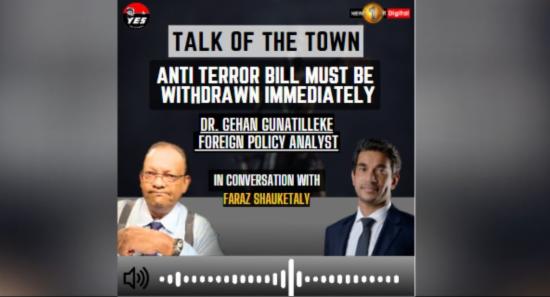 Talk of the Town | Anti Terror Bill must be withdrawn immediately | Dr. Gehan Gunatilleke